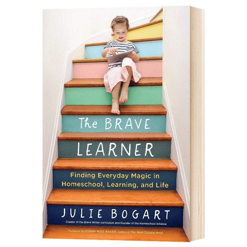 勇敢的学习者 The Brave Learner 英文原版书 让学习变成有魅力的事 在家教育 家长教育心得 孩子学习 进口英语书籍 Julie Bogart