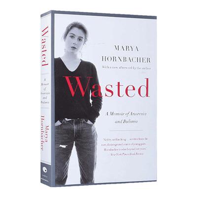 Wasted 浪费  关于厌食症和暴食症的回忆录 Marya Hornbacher