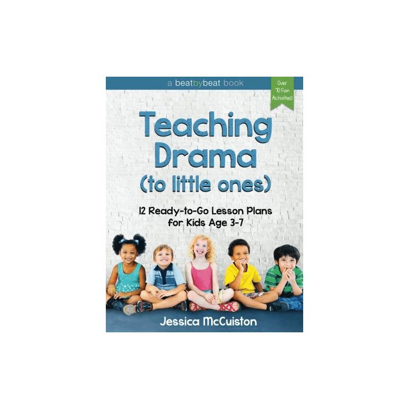 英文原版 学龄前儿童戏剧教学 Teaching Drama to Little Ones: 12 Ready-To-Go Lesson Plans for Kids Age 3-7