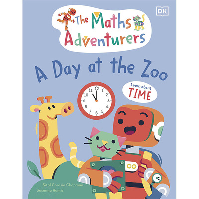 【预售】【数学冒险家】动物园一天：时间 【The Maths Adventurers】A Day at the Zoo英文儿童绘本原版图书进口书籍Sital Goras