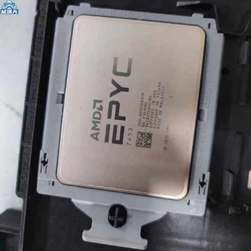 议价AMDEPYC7453CPU霄龙服务器处理器正式版散片28核心56线程适用