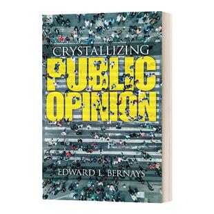 制造舆论 英文原版 Crystallizing Public Opinion 英文版 公共关系之父 爱德华 伯内斯 Edward Bernays 进口英语原版书籍
