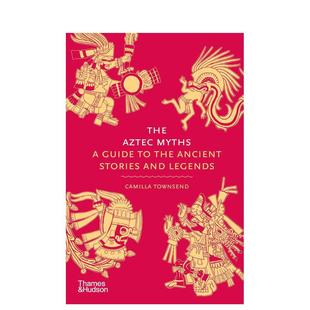 【预售】【T&H】阿兹特克神话古代故事和传说指南英文人文历史进口原版书14岁以上The Aztec Myths: A Guide to the Ancient Sto