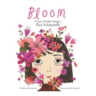 【现货】布鲁姆:时装设计师埃尔莎·夏帕瑞丽的故事 Bloom: A Story of Fashion Designer Elsa Schiaparelli英文儿童绘本原版图书