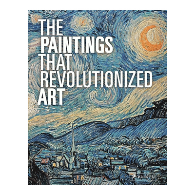 【预售】彻底改变艺术的绘画The Paintings That Revolutionized Art书籍进口原版