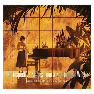 【预售】Retrospective scenes from a sentimental world，日系插画画册来自情感世界的怀旧场景 美丽场景系列画集书籍进口原版