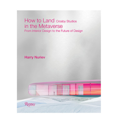 【现货】英文 登陆元宇宙：Crosby Studios设计工作室 How to Land in the Metaverse 室内设计 正版进口书籍画册