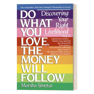 Do What You Love, The Money Will Follow: Discovering Your Right Livelihood 做你喜欢的事情,钱就会随之而来 Marsha Sinetar