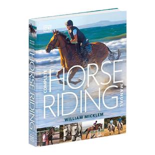 DK马术全书 英文原版 Complete Horse Riding Manual 完成的骑马手册 马术科普指南 精装 William Micklem 进口英语原版书籍