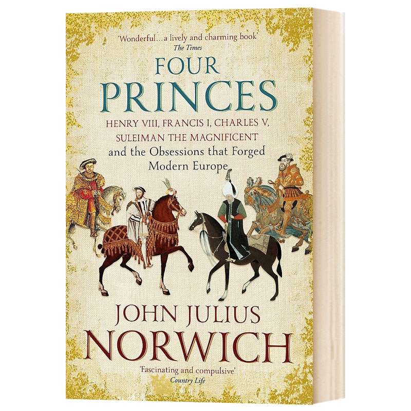 Four Princes  四君主 亨利八世 弗朗索瓦一世 查理五世 苏莱曼大帝的纠葛与现代欧洲的缔造进口原版英文书籍