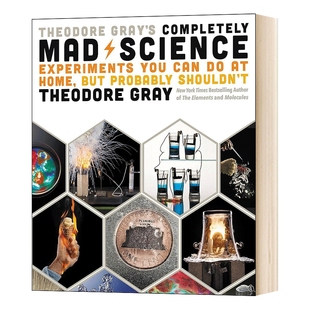 Theodore Gray's Completely Mad Science 疯狂科学进口原版英文书籍