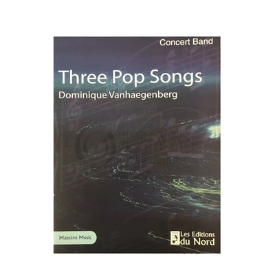 多米尼克 万哈根伯格 三首流行歌曲 总谱 du Nord原版乐谱书 3 Pop Songs for Concert Band Score LEDN 6013s