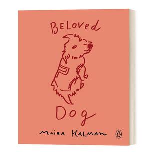 Beloved Dog 心爱的狗 美国插画师Maira Kalman进口原版英文书籍