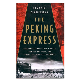现货 北京快车The Peking Express:The Bandits Who Stole a Train英文原版