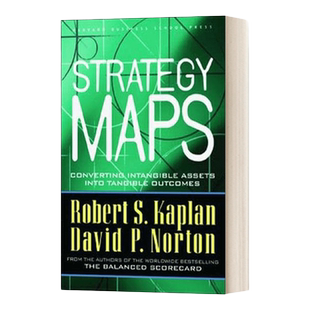 英文原版 Strategy Maps Converting Intangible Assets into Tangible Outcomes 战略地图 将无形资产转化为有形成果 英文版