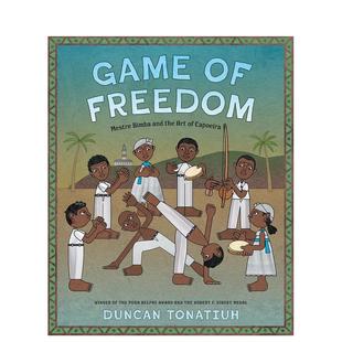 【预售】自由游戏:宾巴大师和卡波耶拉艺术 GAME OF FREEDOM: MESTRE BIMBA AND THE ART OF CAPOEIRA英文青少年读物原版图书外版