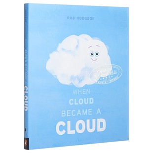 Rob Hodgson:When Cloud Became a Cloud 当云变成云朵时 儿童亲子水循环科普绘本 精装 英文原版 3-5岁