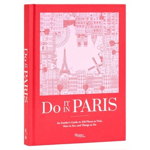 预售 Do It In Paris!: An Insiders Guide to 450 Places to Visit, Sites to See, and Things to Do