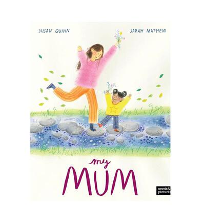 【现货】我的妈妈英文儿童绘本人际关系进口原版书My Mum平装Susan QuinnSarah Mathew3-6岁words & pictures