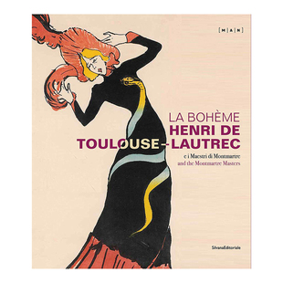 【预售】波希米亚人亨利·德·图卢兹-罗特列克:蒙马特大师 La Boheme Henri de Toulouse-Lautrec : And the Montmartre Masters