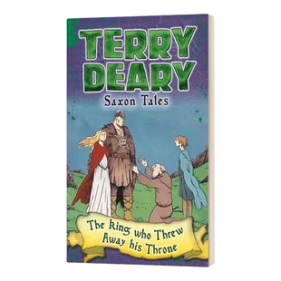 英文原版 Saxon Tales The King Who Threw Away His Throne 撒克逊人的故事 放弃王位的国王 英文版 进口英语原版书籍儿童图书