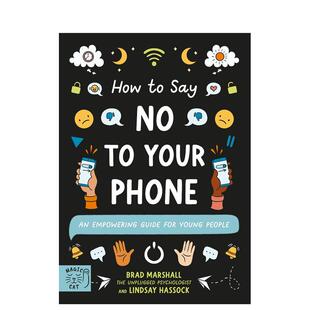 【预售】放下手机的10个指南 How to Say No to Your Phone: An Empowering Guide for Young People 原版英文儿童绘本