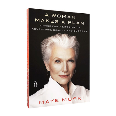 现货 人生由我 A Woman Makes a Plan 梅伊马斯克自传 英文原版 Maye Musk埃隆马斯克Elon Musk母亲妈妈 特斯拉硅谷钢铁侠 平中图