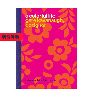 【现货】多彩人生:设计师基尔·卡瓦诺 A Colorful Life: Gere Kavanaugh, Designer 进口原版英文时尚设计品牌艺术 善本图书