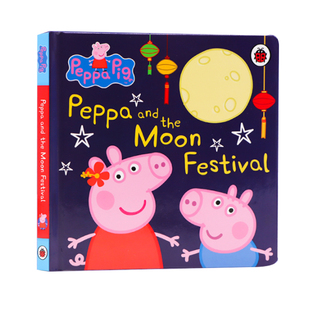 小猪佩奇的中秋节Peppa and the Moon Festival英文原版绘本纸板Peppa pig粉红猪小妹儿童英语启蒙中国传统节日认知书传统文化熏陶