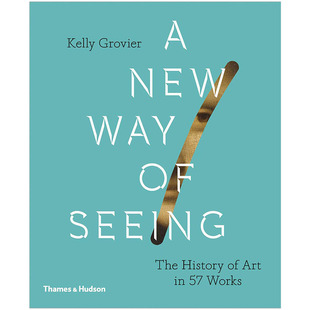 【现货】A New Way of Seeing新的观看方式 从57件作品看艺术史英文原版艺术入门