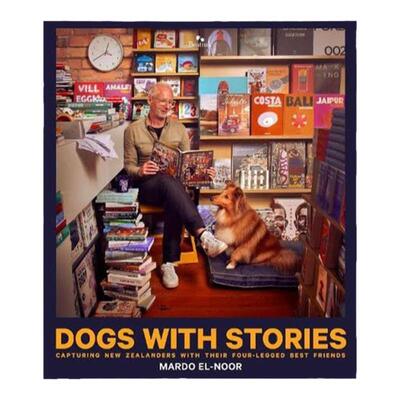 预售 Dogs With Stories: Capturing New Zealanders With Their Four-Legged Best Friends有故事的狗：捕捉新西兰人