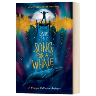 鲸之歌 英文原版 A Song for a Whale 英文版儿童小说 进口原版英语书籍 Lynne Kelly