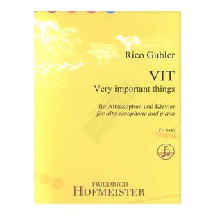 古布勒 重要的事情 中音萨克斯和钢琴 霍夫曼斯特原版乐谱书 Gubler VIT Very Important Things for Alto Sax and Piano FH3446