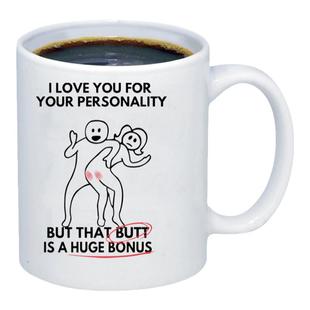 I Love You For Your Personality Mug  情侣搞笑杯 内涵马克杯