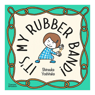 【现货】【吉竹伸介】我的橡皮筋不给你【Shinsuke Yoshitake】It’s My Rubber Band!英文原版进口图书书籍儿童绘本读物