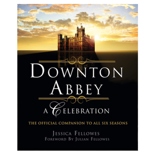 唐顿庄园庆典 全六季官方影视书 英文原版 Downton Abbey A Celebration The Official Companion to All 6 Seasons 精美剧照 采访