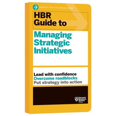 哈佛商业评论指南系列 管理战略计划 英文原版 HBR Guide to Managing Strategic Initiatives 英文版进口英语书籍