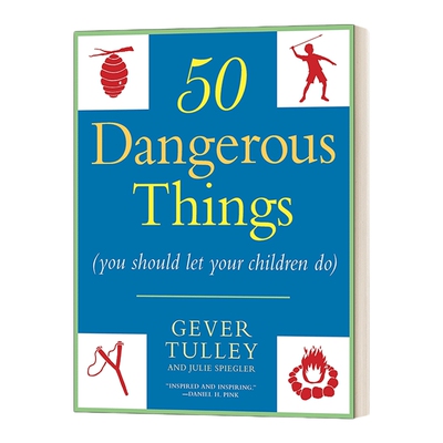 英文原版 50 Dangerous Things 让孩子做50件危险的事儿 美国创新教育家Gever Tulley 英文版 进口英语原版书籍
