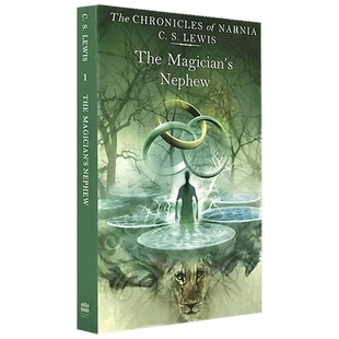 正版 魔法师的外甥 英文原版小说 The Magician’s Nephew 纳尼亚传奇1 英文版进口书籍 儿童文学故事书 英语版