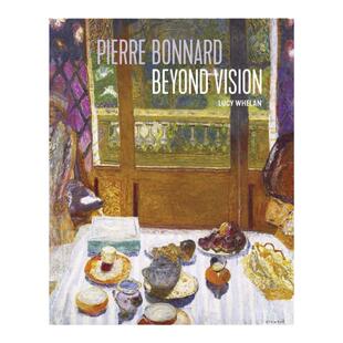 预售 Pierre Bonnard Beyond Vision 皮埃尔博纳尔:超越视野 进口图书原版艺术画册 享它 为什么美术馆