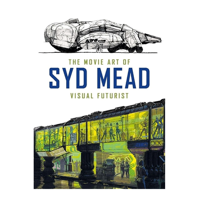 【预售】The Movie Art of Syd Mead 席德·米德的电影艺术：视觉未来派书籍进口原版
