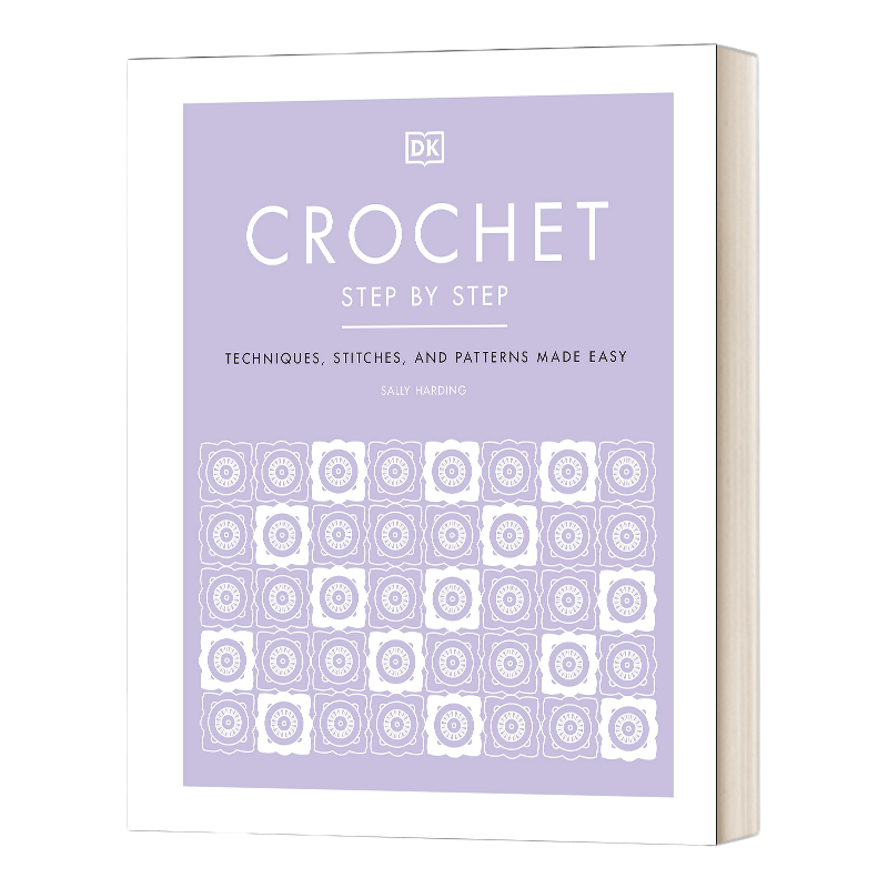 Crochet Step by Step 钩针技术指南 钩针纱线基本针法与模式解析 钩针工具材料参考指南 DK百科全书 英文原版