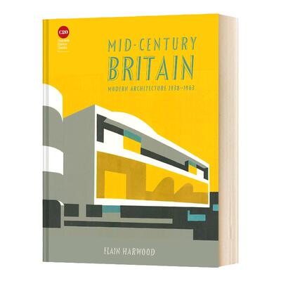 Mid-Century Britain: Modern Architecture 1938-1963 中世纪的英国：1938-1963 年的现代建筑