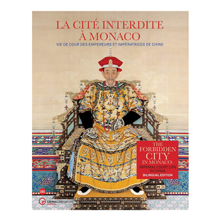 【现货】摩纳哥展览紫禁城：清朝皇帝宫廷生活 The Forbidden City in Monaco 英文原版收藏馆展品艺术画册书籍 摩纳哥展览出版