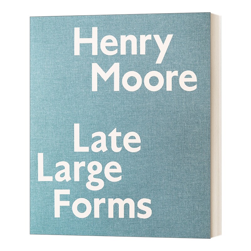 英文原版 Henry Moore Late Large Forms 亨利摩尔 晚期大型形式 英文版 进口英语原版书籍