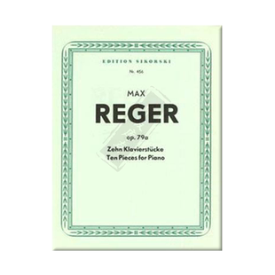 雷格尔 十首钢琴作品 op79a 钢琴独奏 思考斯基原版乐谱书 Reger Piano Pieces SIK0456