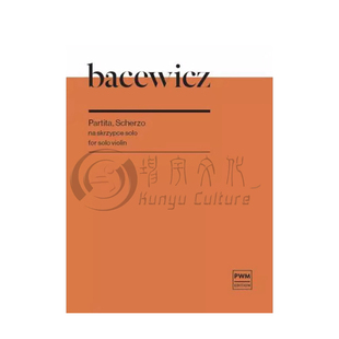 帕蒂塔和谐谑曲 巴切维奇 小提琴独奏 PWM原版乐谱书 Grazyna Bacewicz Partita Scherzo for Violin Solo PWM12626