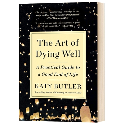 垂死的艺术 英文原版 The Art of Dying Well A Practical Guide to a Good End of Life 英文版进口原版英语书籍