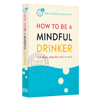 英文原版 How to Be a Mindful Drinker 如何成为一个有意识的饮酒者 DK生活百科科普读物 少喝一点，休息还是放弃
