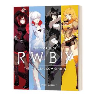 RWBY的世界 英文原版 The World of RWBY 红白黑黄动画官方幕后制作指南 四色战记 精装 英文版 Daniel Wallace 进口英语原版书籍
